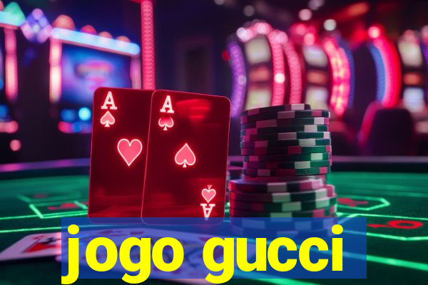 jogo gucci